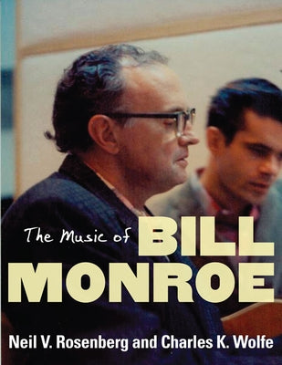 The Music of Bill Monroe by Rosenberg, Neil V.