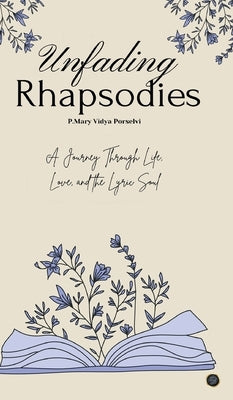 Unfading Rhapsodies by Vidya Porselvi, P. Mary