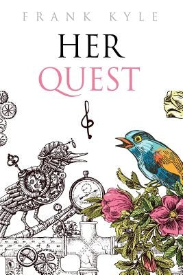 Her Quest - Fourth Edition, 2019 by Kyle, Frank