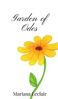 Garden of Odes by LeClair, Mariana