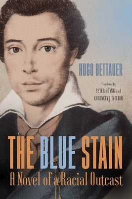 The Blue Stain: A Novel of a Racial Outcast by Bettauer, Hugo