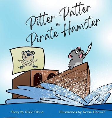 Pitter Patter the Pirate Hamster by Olson, Nikki