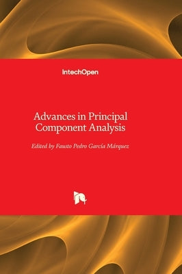 Advances in Principal Component Analysis by García Márquez, Fausto Pedro