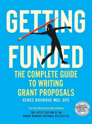 Getting Funded: The Complete Guide to Writing Grant Proposals, 7th Edition by Bourque, Med Gpc