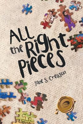 All the Right Pieces by Creason, Jane