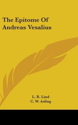 The Epitome of Andreas Vesalius by Lind, L. R.