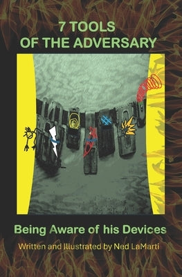 7 Tools of the Adversary: Being Aware of his Devices by Lamarti, Ned