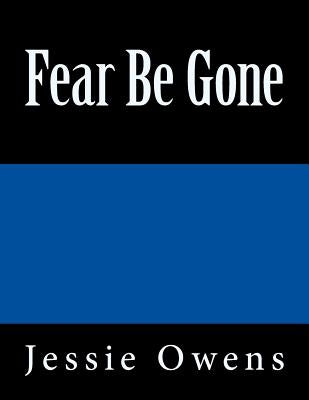 Fear Be Gone by Owens, Jessie