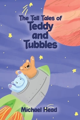 The Tall Tales of Teddy and Tubbles by Head, Michael