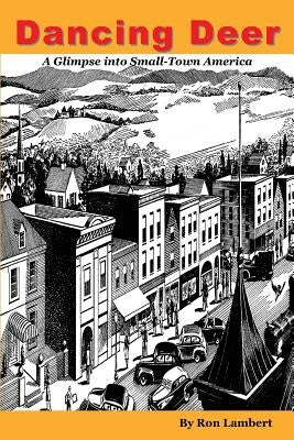 Dancing Deer: A Glimpse into Small-Town America by Lambert, Ron