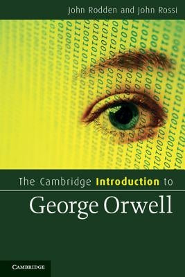 The Cambridge Introduction to George Orwell by Rodden, John