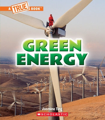 Green Energy (a True Book: A Green Future) by Ting, Jasmine