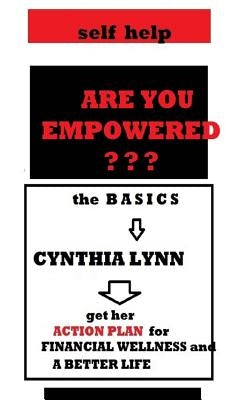 Are You Empowered -- the Basics by Lynn, Cynthia