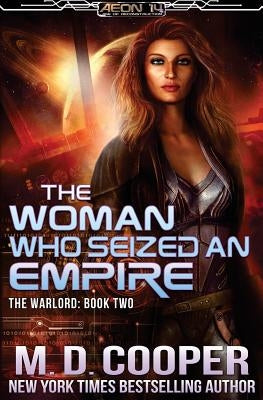 The Woman Who Seized an Empire by Cooper, M. D.