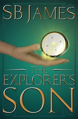 The Explorer's Son by James, S. B.