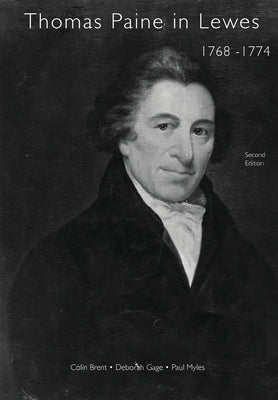 Thomas Paine in Lewes 1768-1774 Second Edition 2020: A Prelude to American Independence by Myles, Paul