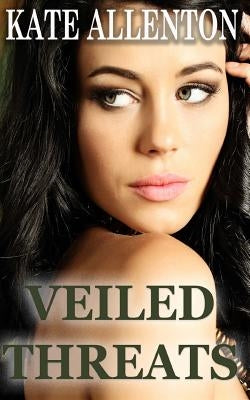 Veiled Threats by Allenton, Kate