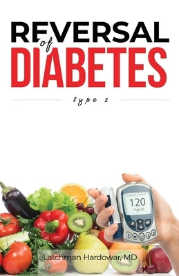 Reversal of Diabetes Type 2 by Hardowar, Latchman
