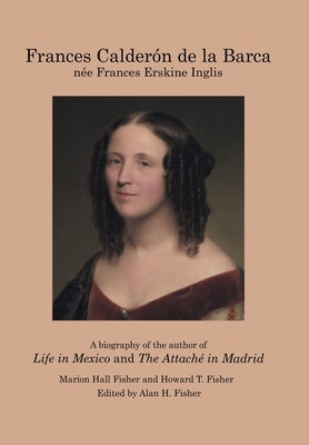 Frances Calderón De La Barca by Fisher, Howard T.