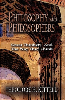Philosophy and Philosophers by Kittell, Theodore H.