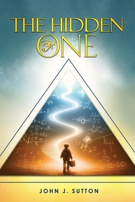 The Hidden One by Sutton, John J.