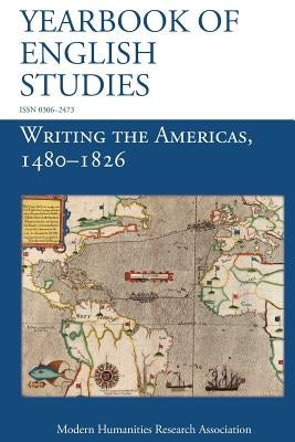 Writing the Americas, 1480-1826 (Yearbook of English Studies (46) 2016) by Lawson-Peebles, Robert