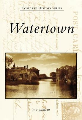Watertown by Jannke III, William F.