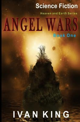 Science Fiction: Angel Wars [Science Fiction Books] by King, Ivan