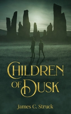 Children of Dusk by Struck, James C.