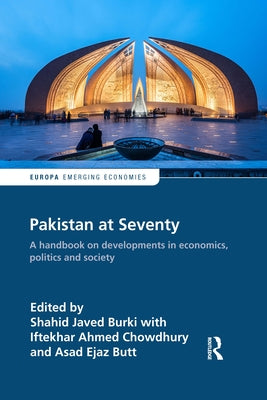 Pakistan at Seventy: A handbook on developments in economics, politics and society by Burki, Shahid