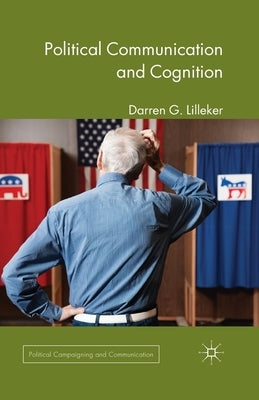 Political Communication and Cognition by Lilleker, D.