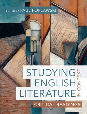 Studying English Literature in Context: Critical Readings by Poplawski, Paul