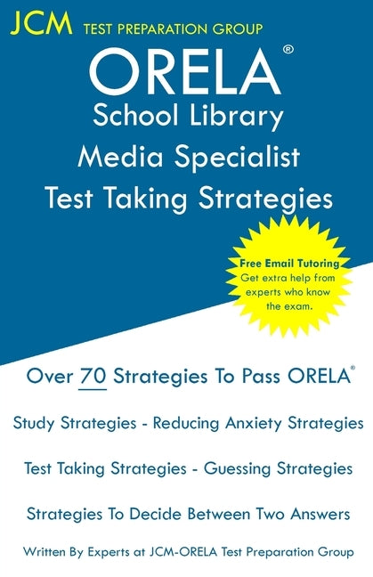 ORELA School Library Media Specialist - Test Taking Strategies by Test Preparation Group, Jcm-Orela