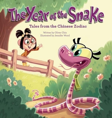 The Year of the Snake: Tales from the Chinese Zodiac by Chin, Oliver