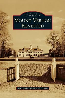 Mount Vernon Revisited by Biele, Jessie