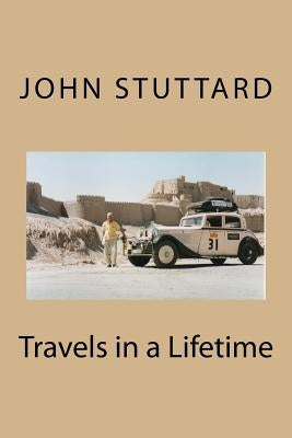 Travels in a Lifetime by Stuttard, John