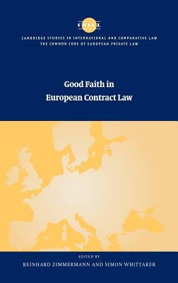Good Faith in European Contract Law by Zimmermann, Reinhard