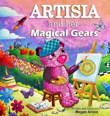 Artisia and Her Magical Gears by Aroon, Megan