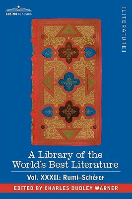 A Library of the World's Best Literature - Ancient and Modern - Vol.XXXII (Forty-Five Volumes); Rumi-Scherer by Warner, Charles Dudley