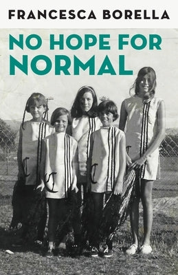 No Hope For Normal by Borella, Francesca