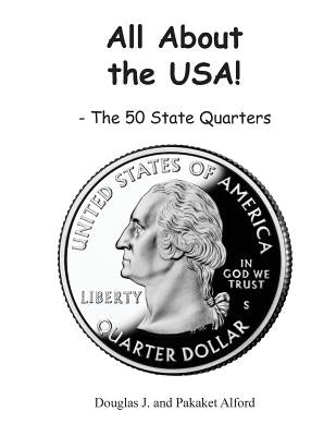 All About ?the USA! Trade Version: - The 50 State Quarters by Alford, Pakaket