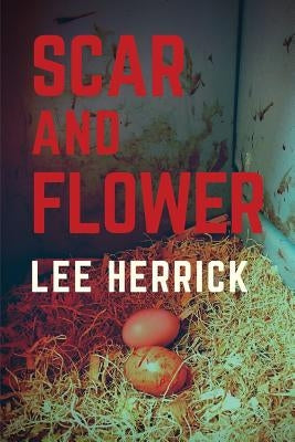Scar and Flower by Herrick, Lee