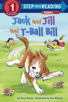 Jack and Jill and T-Ball Bill by Pierce, Terry