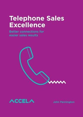 Telephone Sales Excellence by Pennington, John Charles