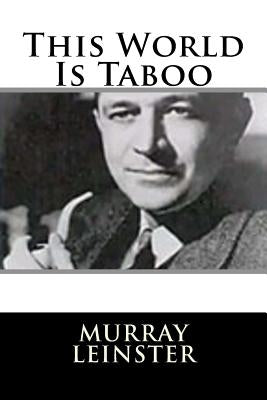 This World Is Taboo by Leinster, Murray