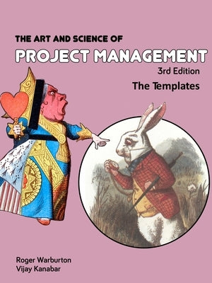 The Art and Science of Project Management: Templates by Warburton, Roger