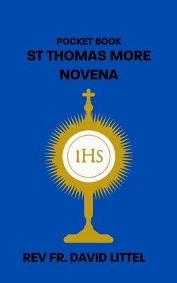 St Thomas More Novena: Pocket Book by Littel, David