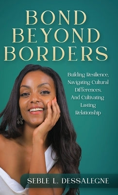 Bond Beyond Borders by Dessalegne, Seble L.