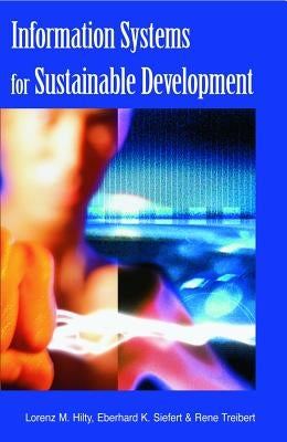 Information Systems for Sustainable Development by Hilty, Lorenz M.