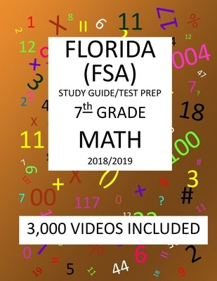 7th Grade FLORIDA FSA, 2019 MATH, Test Prep: : 7th Grade FLORIDA ASSESSMENT SYSTEM 2019 MATH Test Prep/Study Guide by Shannon, Mark